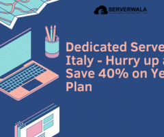 Dedicated Servers in Italy - Hurry up and Save 40% on Yearly Plan