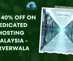 Flat 40% Off on Dedicated Hosting Malaysia - Serverwala
