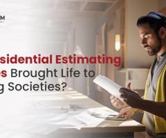 How Residential Estimating Services Brought Life to Housing Societies?