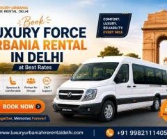 Luxury Force Urbania Hire in Delhi | Premium Rental