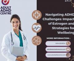 Navigating ADHD Challenges: Impact of Estrogen and Strategies for Wellbeing