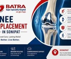 Knee Replacement in Sonipat for Severe Knee Pain and Joint Damage