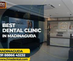 Best Dental Clinic In Madinaguda-Chandanagar  CALL TODAY : 08886643232