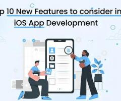 Top 10 New Features to consider in iOS App Development-Houston