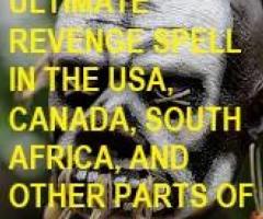 ULTIMATE REVENGE SPELL IN THE USA, CANADA, SOUTH AFRICA, AND OTHER PARTS OF THE WORLD +27672740459 - 1