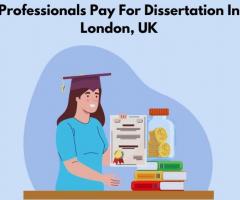 Professionals Pay For Dissertation In London, UK
