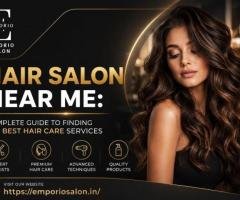Find the Best Salon Near Me for Premium Hair & Beauty Services – Emporio Salon