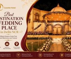 Celebrate in Style at the Best Destination Wedding Place in Delhi NCR