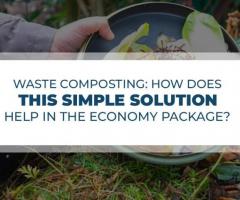 Waste Composting: How does this simple solution help in the economy package?