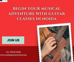 Begin Your Musical Adventure With Guitar Classes In Noida - 1