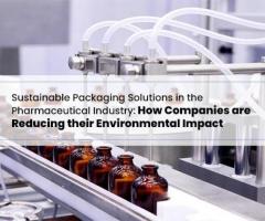 Sustainable Packaging Solutions in the Pharmaceutical Industry