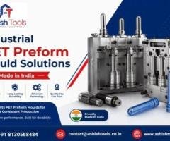 Industrial PET Preform Mould Solutions | Made in India