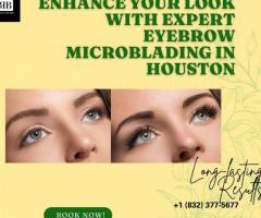 Enhance Your Look with Expert Eyebrow Microblading in Houston