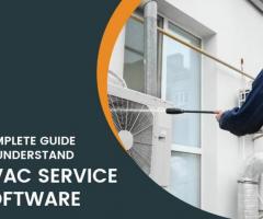 Software Used to Manage HVAC Businesses: A Complete Guide to Understanding HVAC Service Software