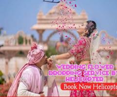 Wedding Helicopter Service in all over india| +91 9625285828