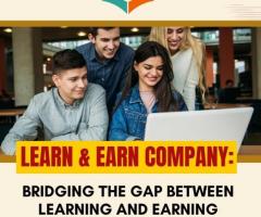Learn & Earn Company: Bridging the Gap between Learning and Earning