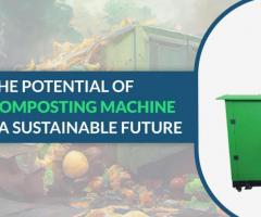 Exploring the Potential of Organic Waste Composting Machine Innovations for a Sustainable Future