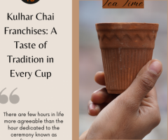 Kulhar Chai Franchises: A Taste of Tradition in Every Cup