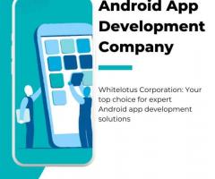 Android App Development Company- Whitelotus Corporation
