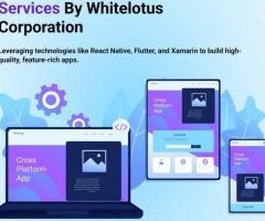 Cross Platform app development services by Whitelotus Corporation