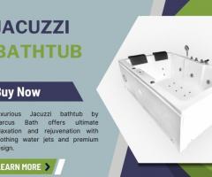 Elevate Your Relaxation with the Best Jacuzzi Bathtubs in India