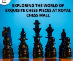 Exploring the World of Exquisite Chess Pieces at Royall Chess Mall - 1