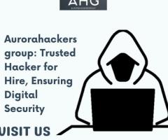 Aurorahackersgroup: Trusted Hacker for Hire, Ensuring Digital Security