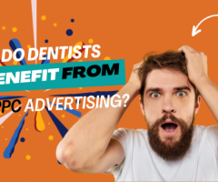 How Do Dentists Benefit From PPC Advertising?