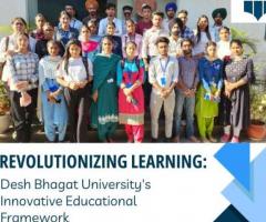 Revolutionizing Learning: Desh Bhagat University's Innovative Educational Framework