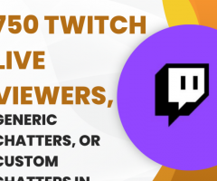 purchase 750 Twitch live viewers, generic chatters, or custom chatters in $29.99