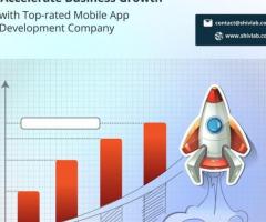 Accelerate Business Growth with Top-rated Mobile App Development Company