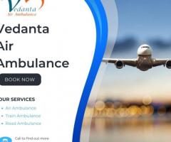 Obtain Vedanta Air Ambulance from Kolkata for Secure Patient Transfer Service