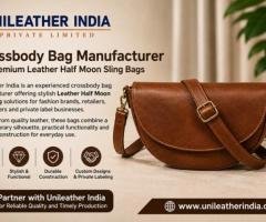 Crossbody Bag Manufacturer for Premium Leather Half Moon Sling Bags