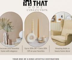 THAT Coupon Code! Up to 30% Off on Home Collection