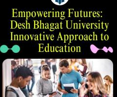 Empowering Futures: Desh Bhagat University Innovative Approach to Education