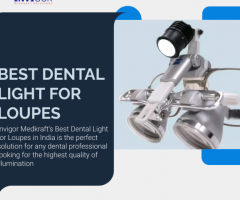 Get The Best Dental Light For Loupes In India And Enjoy Superior Visibility and Accuracy