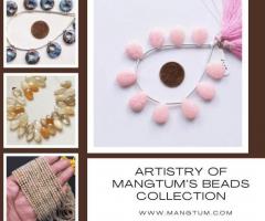 Beyond Ordinary | Mangtum's Beads Unleash the Extraordinary in Jewelry Making and Self-Expression