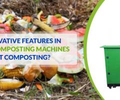 What Are Innovative Features in Modern Waste Composting Machines for Efficient Composting?
