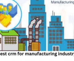 Efficiency Unleashed: The Top CRM Solutions Tailored for Manufacturing