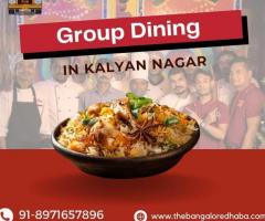 Group Dining in Kalyan Nagar