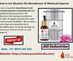 How to Use Absolute Oils Manufacturer & Wholesale Exporter