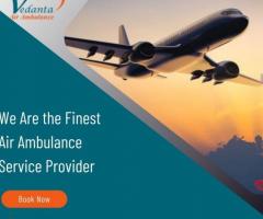 Choose Vedanta Air Ambulance from Delhi with Life-Saving Medical Tools